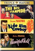 John Wayne: The Big Stampede / Ride Him Cowboy / Haunted Gold