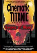 Cinematic Titanic: Legacy Of Blood