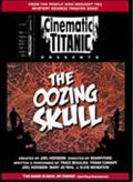 Cinematic Titanic: The Oozing Skull