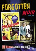 Forgotten Noir Double Feature Vol 13: Breakdown & Eye Witness
