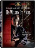He Walked By Night
