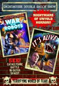 Grindhouse Sci-Fi Collection: Wars Of The Robots / It's Alive