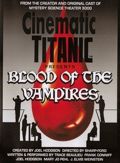 Cinematic Titanic: Blood Of The Vampires
