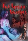 Vampire Triple Feature: Two Orphan Vampires